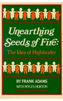 Unearthing Seeds of Fire