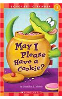 May I Please Have a Cookie? (Scholastic Reader, Level 1)