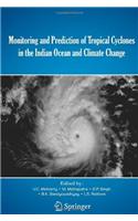 Monitoring and Prediction of Tropical Cyclones in the Indian Ocean and Climate Change