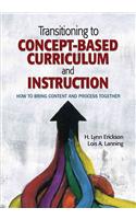 Transitioning to Concept-Based Curriculum and Instruction