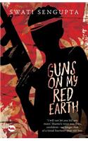 Guns on My Red Earth