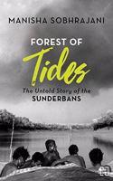 Forest of Tides: The Untold Story of the Sundarbans