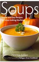 Soups: Simple and Easy Recipes for Soup-making Machines