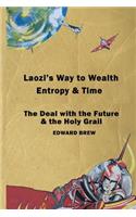 Laozi's Way to Wealth, Entropy and Time