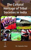 The Cultural Heritage of Tribal Societies in India