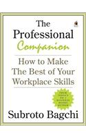 The Professional Companion: How to Make the Best of Your Workplace Skills