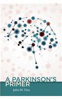 A Parkinson's Primer