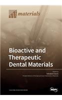 Bioactive and Therapeutic Dental Materials