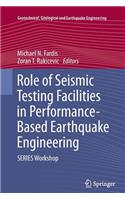 Role of Seismic Testing Facilities in Performance-Based Earthquake Engineering