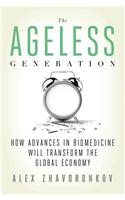 The Ageless Generation: How Advances in Biomedicine Will Transform the Global Economy