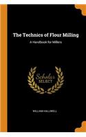 The Technics of Flour Milling