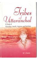 Tribes Of Uttaranchal : A Study Of Education, Health,  Hygiene And Nutrition