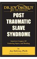 Post Traumatic Slave Syndrome