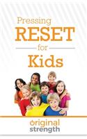 Pressing Reset for Kids