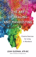 The Art of Healing and Manifesting