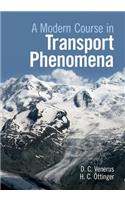 A Modern Course in Transport Phenomena