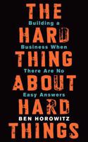 The Hard Thing about Hard Things