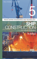 Reeds Vol 5: Ship Construction for Marine Engineers