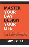 Master Your Day - Design Your Life