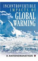 Incontrovertible Impacts of Global Warming