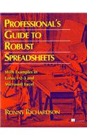 Professional's Guide to Robust Spreadsheets: Using Examples in Lotus 123 and Microsoft Excel