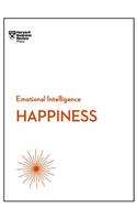 Happiness (HBR Emotional Intelligence Series)