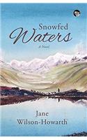 Snowfed Waters: A Novel