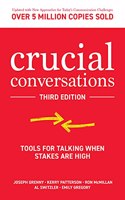 Crucial Conversations: Tools for Talking When Stakes Are High