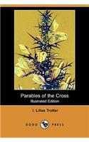 Parables of the Cross (Illustrated Edition) (Dodo Press)