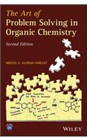 The Art of Problem Solving in Organic Chemistry