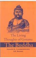 The Living Thoughts Of Gotama The Buddha