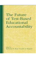 The Future of Test-Based Educational Accountability