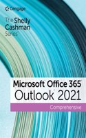 The Shelly Cashman Series Microsoft Office 365 & Outlook 2021 Comprehensive