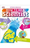 How to Be a Scientist