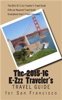 The E-Zzz Traveler's Travel Guide for San Francisco