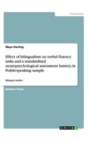 Effect of bilingualism on verbal fluency tasks and a standardized neuropsychological assessment battery, in Polish-speaking sample