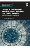 Groups in Transactional Analysis, Object Relations, and Family Systems