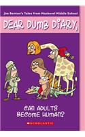 Can Adults Become Human? (Dear Dumb Diary #5)