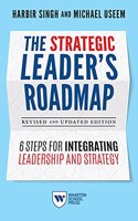 The Strategic Leader's Roadmap, Revised and Updated Edition