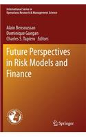 Future Perspectives in Risk Models and Finance