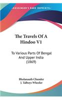 The Travels Of A Hindoo V1