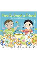 How to Grow a Friend