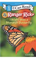 Ranger Rick: I Wish I Was a Monarch Butterfly