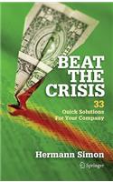 Beat the Crisis: 33 Quick Solutions for Your Company