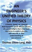 An Engineer's Unified Theory of Physics