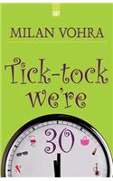 Tick-Tock, We’re 30