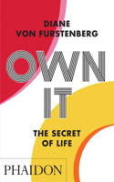 Own It: The Secret to Life