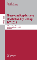 Theory and Applications of Satisfiability Testing - SAT 2021