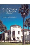 The Eclectic Odyssey of Atlee B. Ayres, Architect