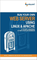 Run Your Own Web Server Using Linux & Apache